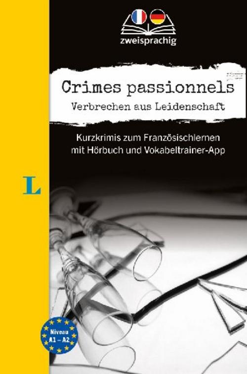 Langenscheidt Krimi zweisprachig Französisch - Crime passionnel - Verbrechen aus Leidensch
