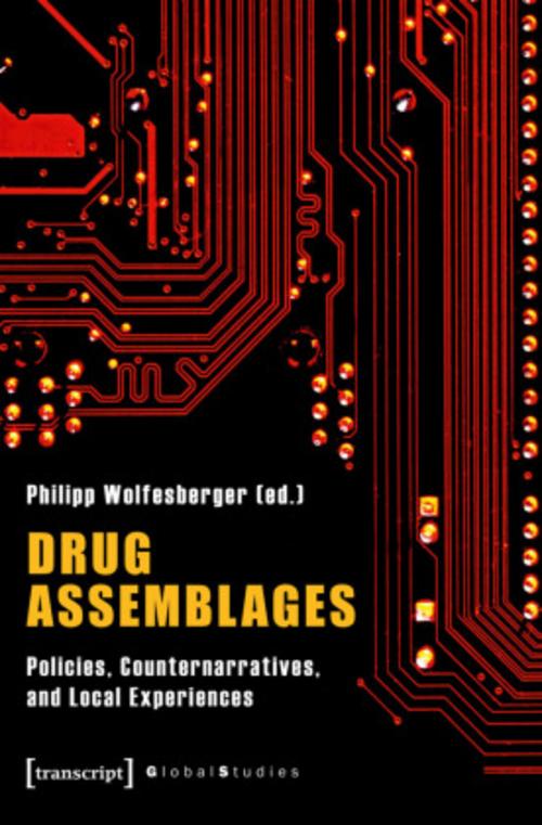 Drug Assemblages - Policies, Counternarratives, and Local Experiences