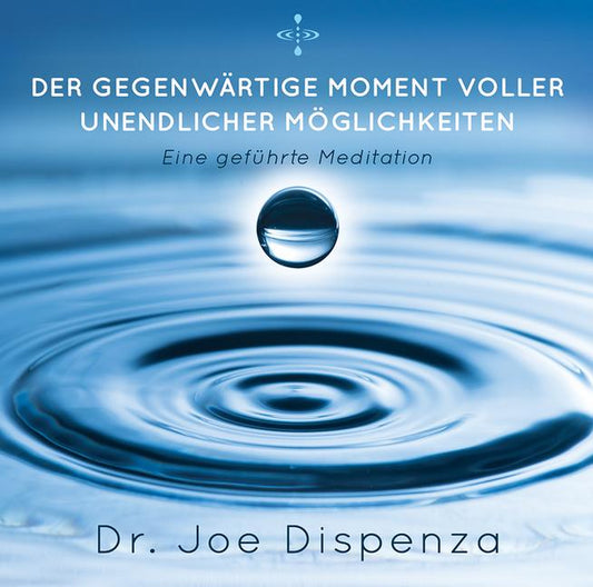 Der gegenwärtige Moment voller unendlicher Möglichkeiten