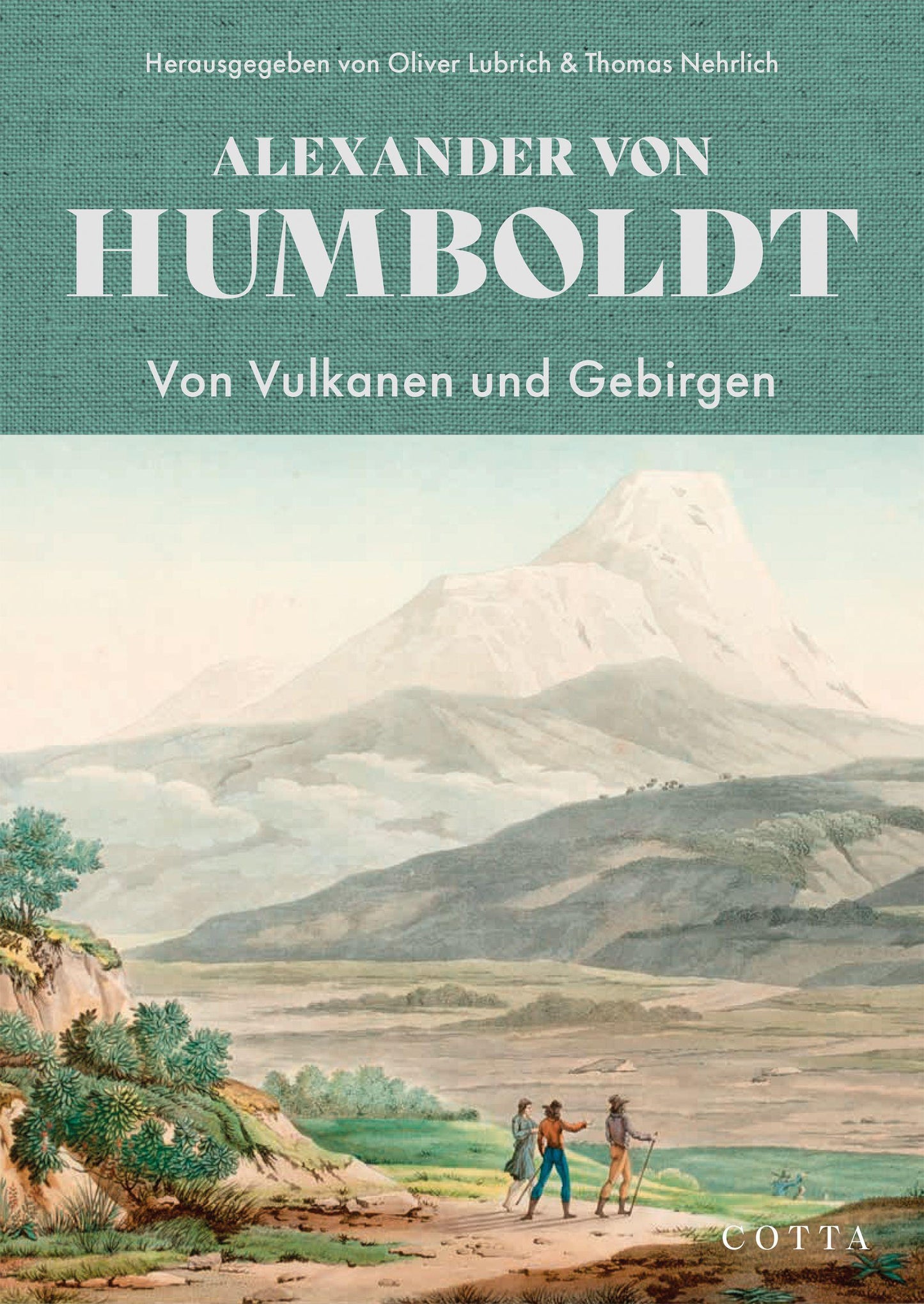 Humboldt, Alexander Von/Von Vulkanen und Gebirgen