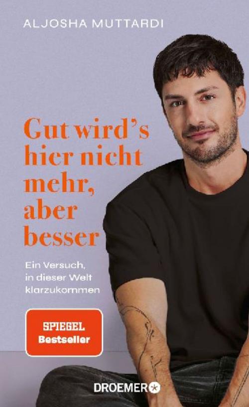 Gut wird's hier nicht mehr, aber besser: Ein Versuch, in dieser Welt klarzukommen | Memoir, Aktivismus, Social Media | @aljosha_ auf Instagram