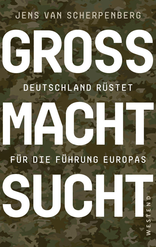 Großmachtsucht: Deutschland rüstet für die Führung Europas
