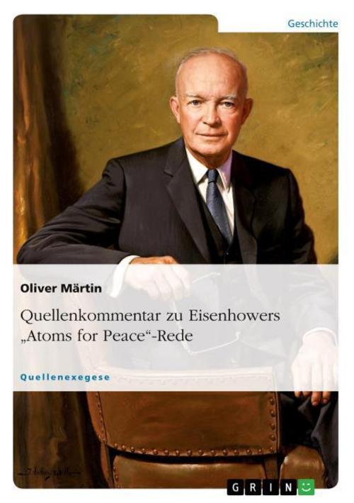 Quellenkommentar zu Eisenhowers \"Atoms for Peace\"-Rede