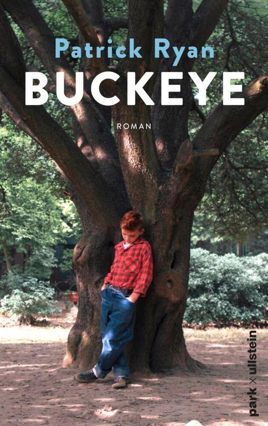 Buckeye: Roman | »Buckeye ist ein Wunderwerk. Es ist mein Buch des Jahres. Ich könnte es nicht mehr lieben.« Chris Whitaker