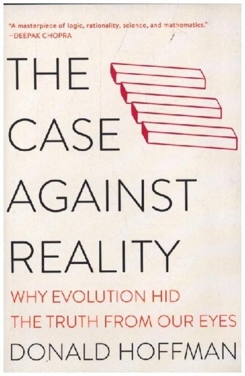Buchcover: The Case Against Reality: Why Evolution Hid the Truth from Our Eyes