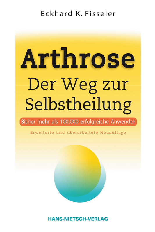Fisseler, Eckhard K./Arthrose - Der Weg zur Selbstheilung