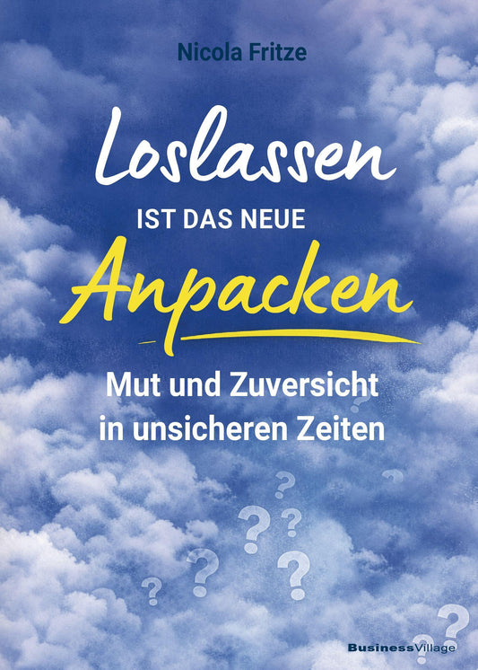 Loslassen ist das neue Anpacken!