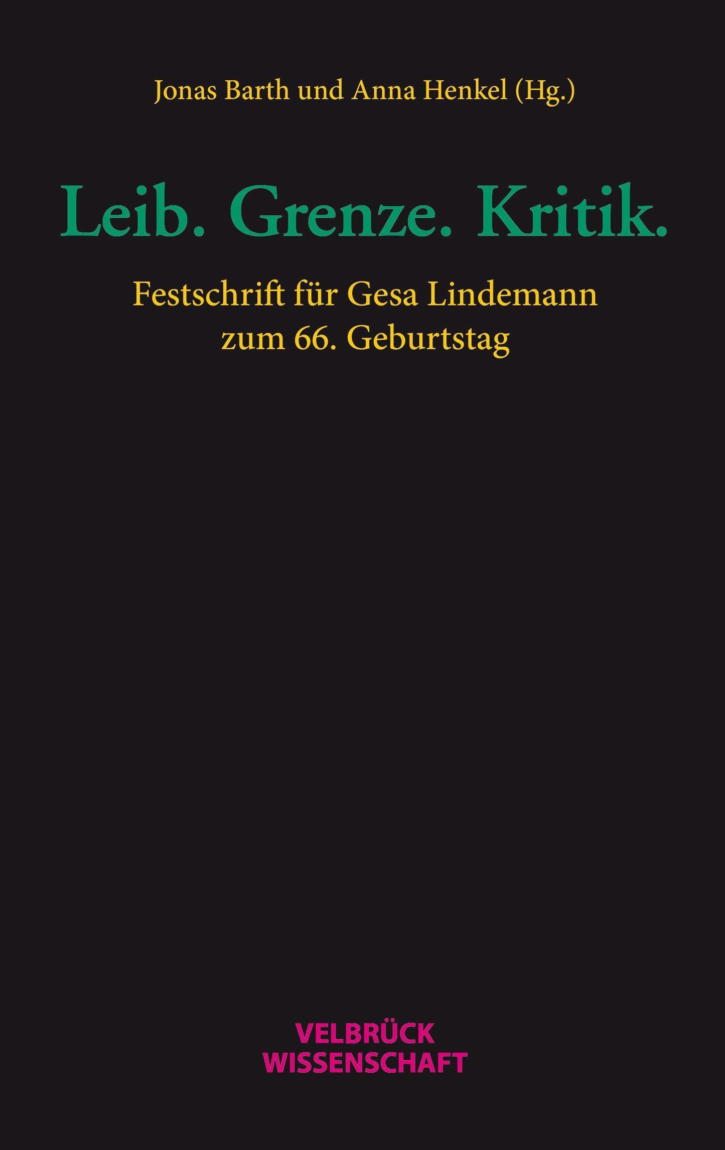 Leib. Grenze. Kritik.