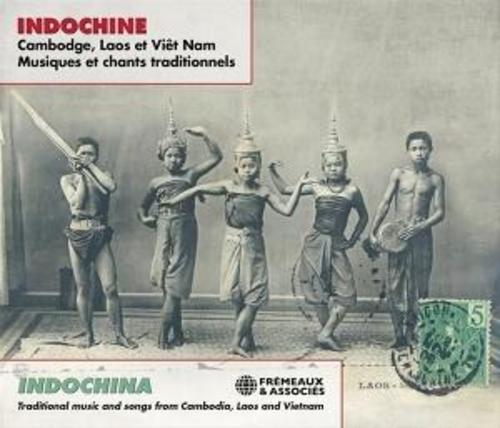 Indochina: Traditional Music And Songs From Cambodia, Laos And Vietnam
