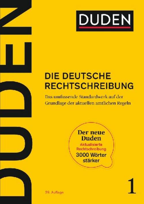 Duden - Die deutsche Rechtschreibung: Das umfassende Standardwerk auf der Grundlage der aktuellen amtlichen Regeln 2024 (Duden - Deutsche Sprache in 12 Bänden)