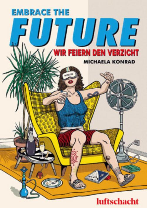 Embrace The Future... Wir feiern den Verzicht