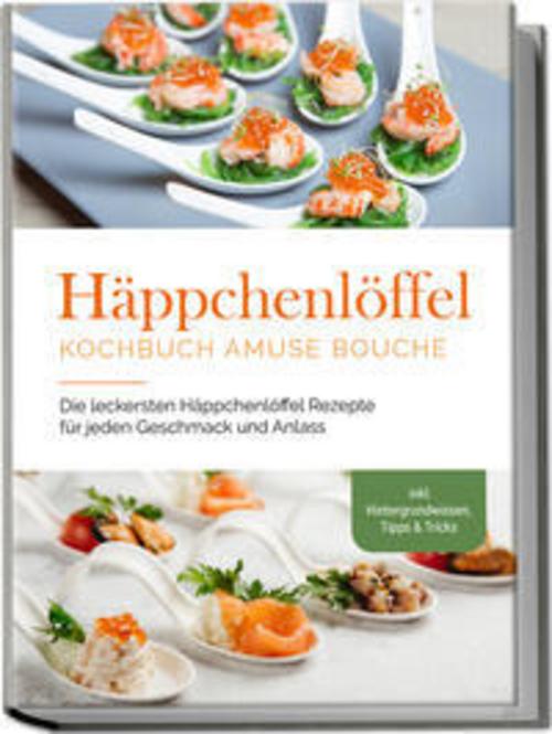 Buchcover: Häppchenlöffel Kochbuch amuse bouche