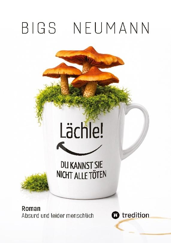 Lächle! DU KANNST SIE NICHT ALLE TÖTEN