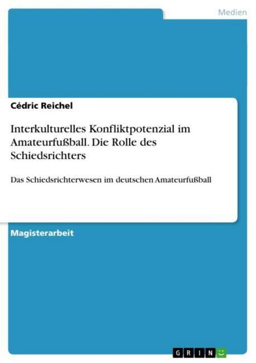 Interkulturelles Konfliktpotenzial im Amateurfußball. Die Rolle des Schiedsrichters