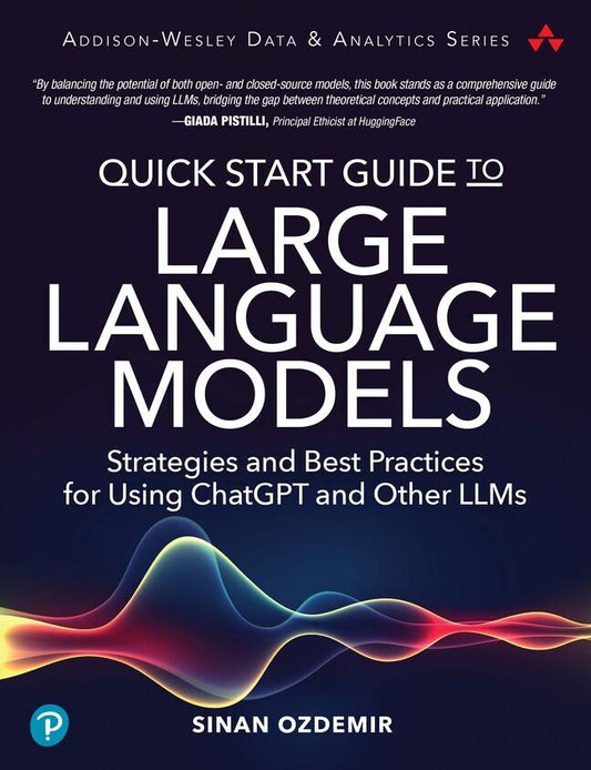 Buchcover: Quick Start Guide to Large Language Models: Strategies and Best Practices for Using ChatGPT and Other LLMs