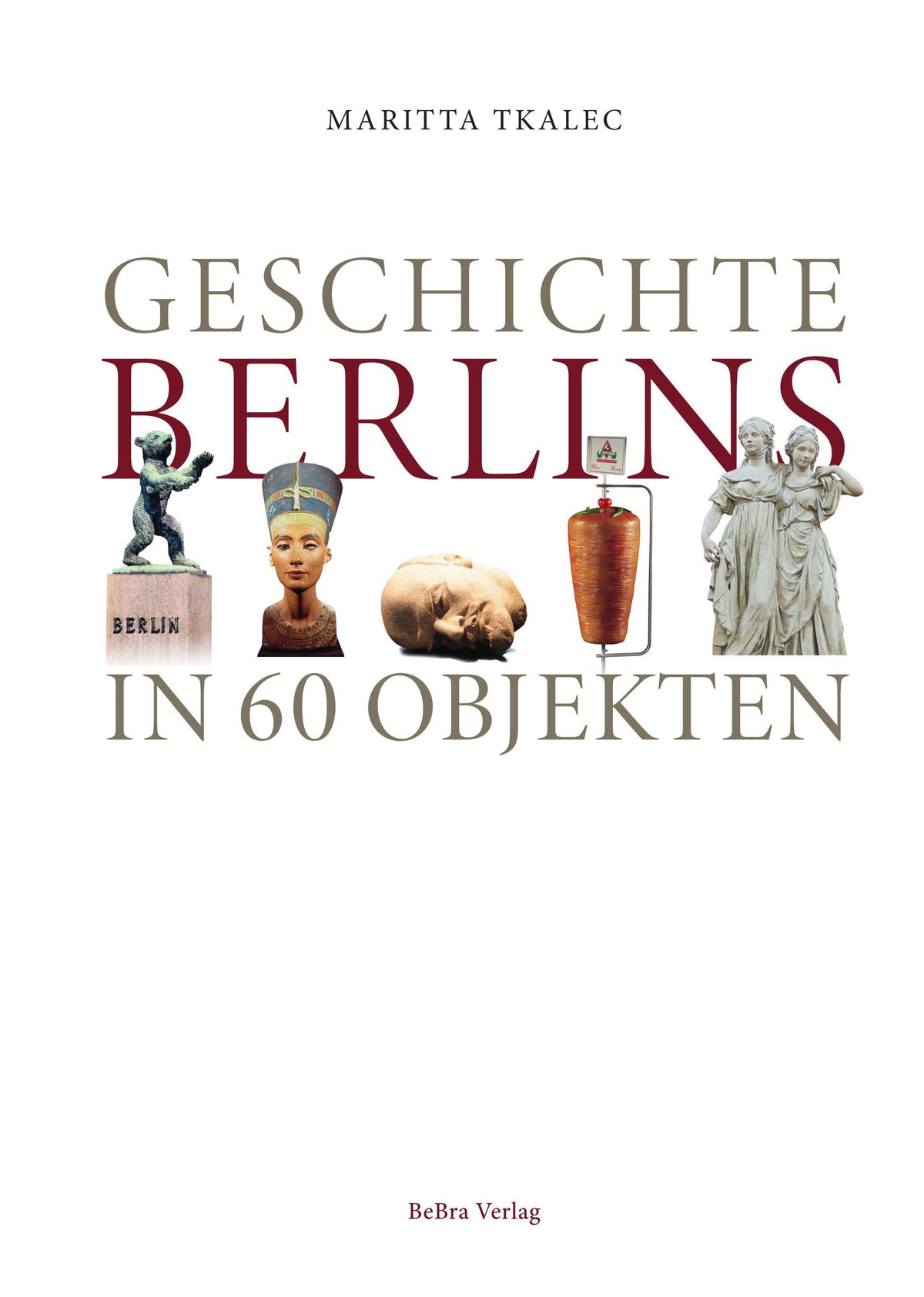 Buchcover: Geschichte Berlins in 60 Objekten
