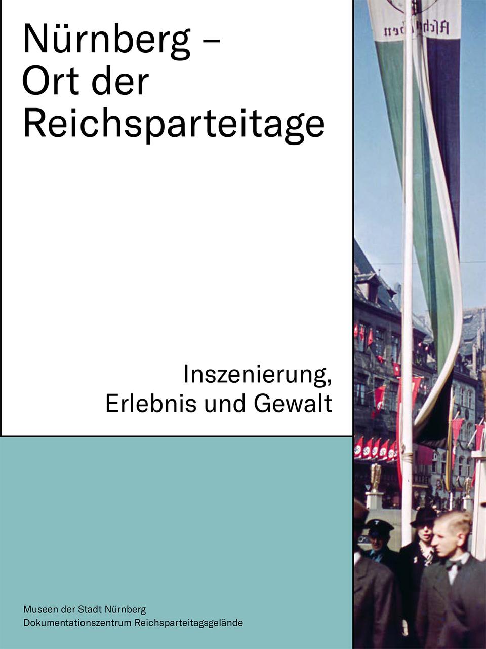 Nürnberg - Ort der Reichsparteitage