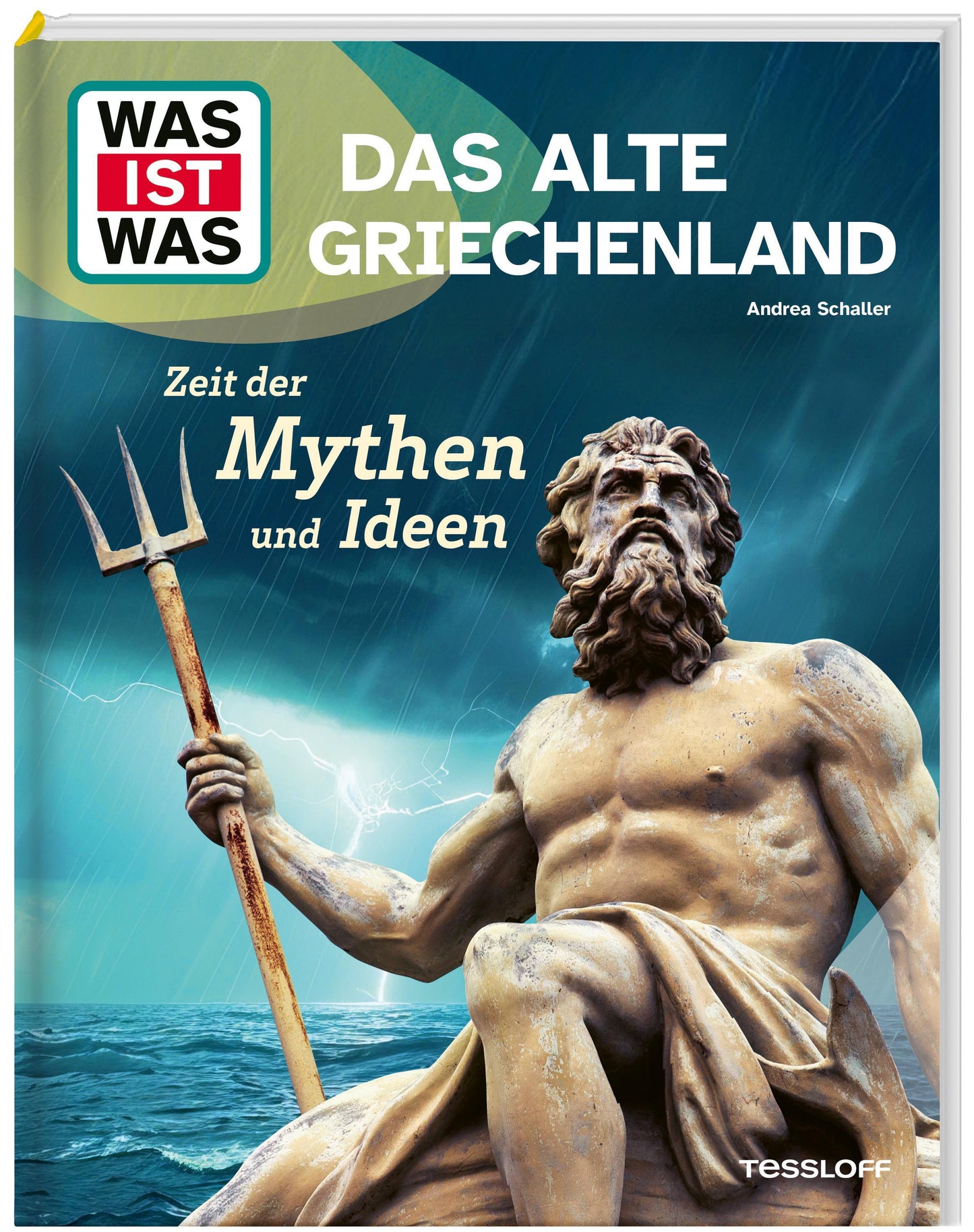 Schaller, Andrea/WAS IST WAS Das alte Griechenland. Zeit der Mythen und Ideen