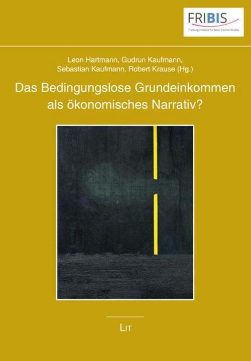 Das Bedingungslose Grundeinkommen als ökonomisches Narrativ?