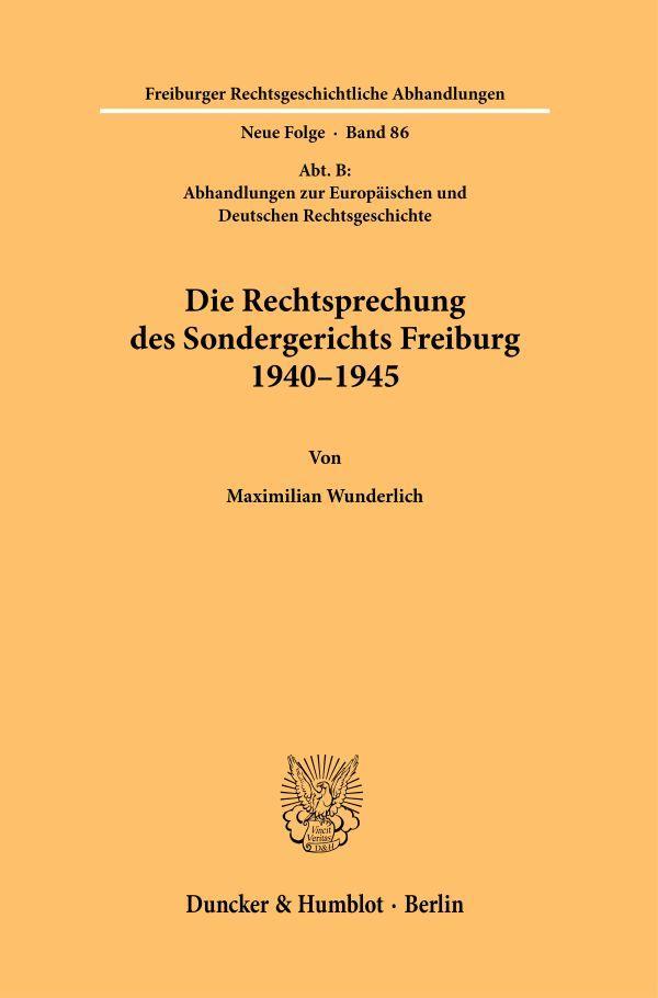 Die Rechtsprechung des Sondergerichts Freiburg 1940-1945