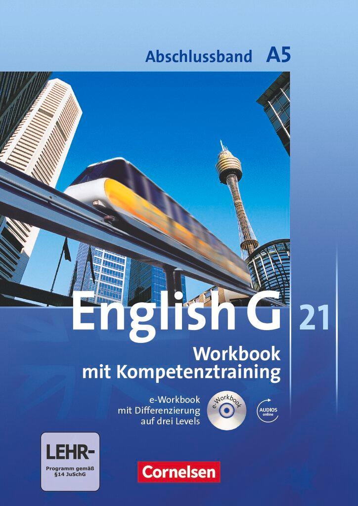 English G 21. Ausgabe A 5. Abschlussband 5-jährige Sekundarstufe I. Workbook mit e-Workbook und Audios online