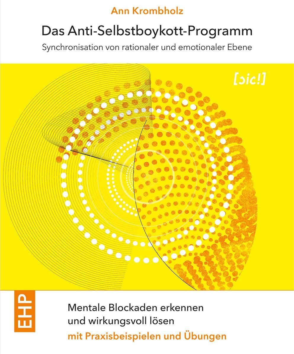 Das Anti-Selbstboykott-Programm: Synchronisation von emotionaler und rationaler Ebene