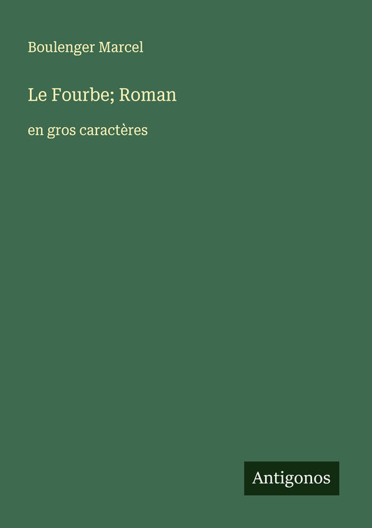 Le Fourbe; Roman