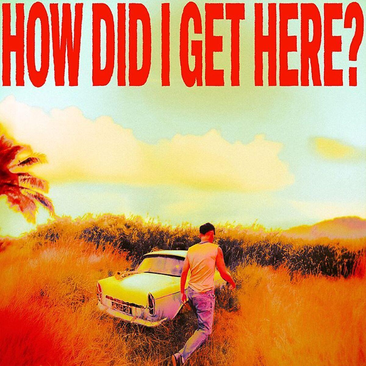 How Did I Get Here?
