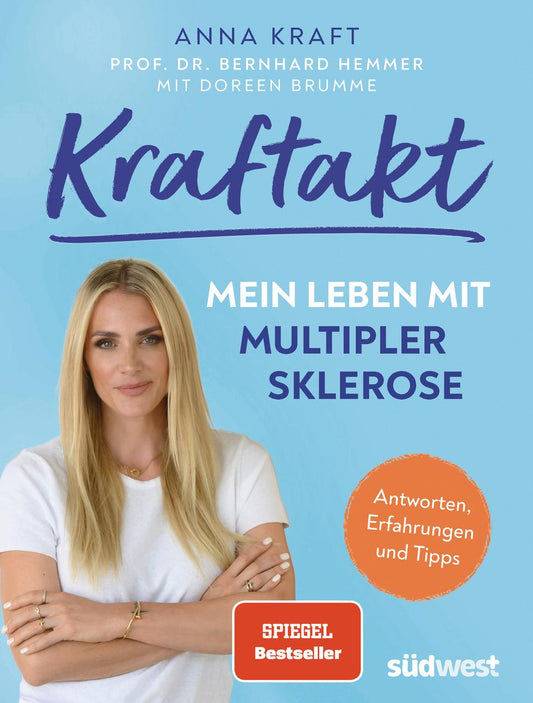 Kraftakt: Mein Leben mit Multipler Sklerose: Fragen, Antworten, Erfahrungen und Tipps zu der chronischen Krankheit