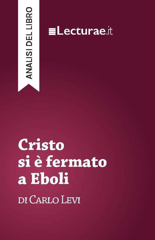 Cristo si è fermato a Eboli - Carlo Levi (analisi del libro)