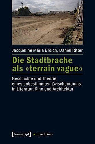 Buchcover: Die Stadtbrache als 'terrain vague'