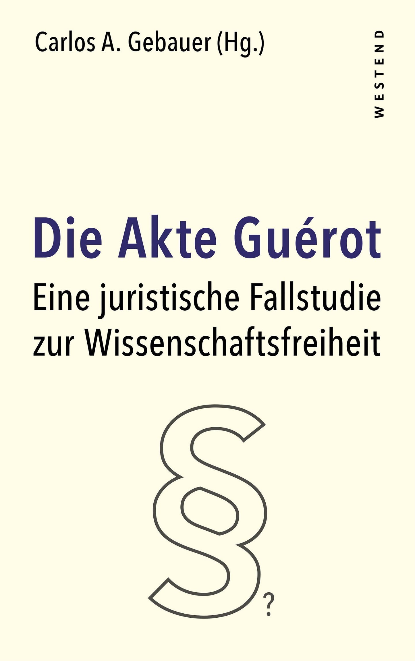 Die Akte Guérot: Eine juristische Fallstudie zur Wissenschaftsfreiheit