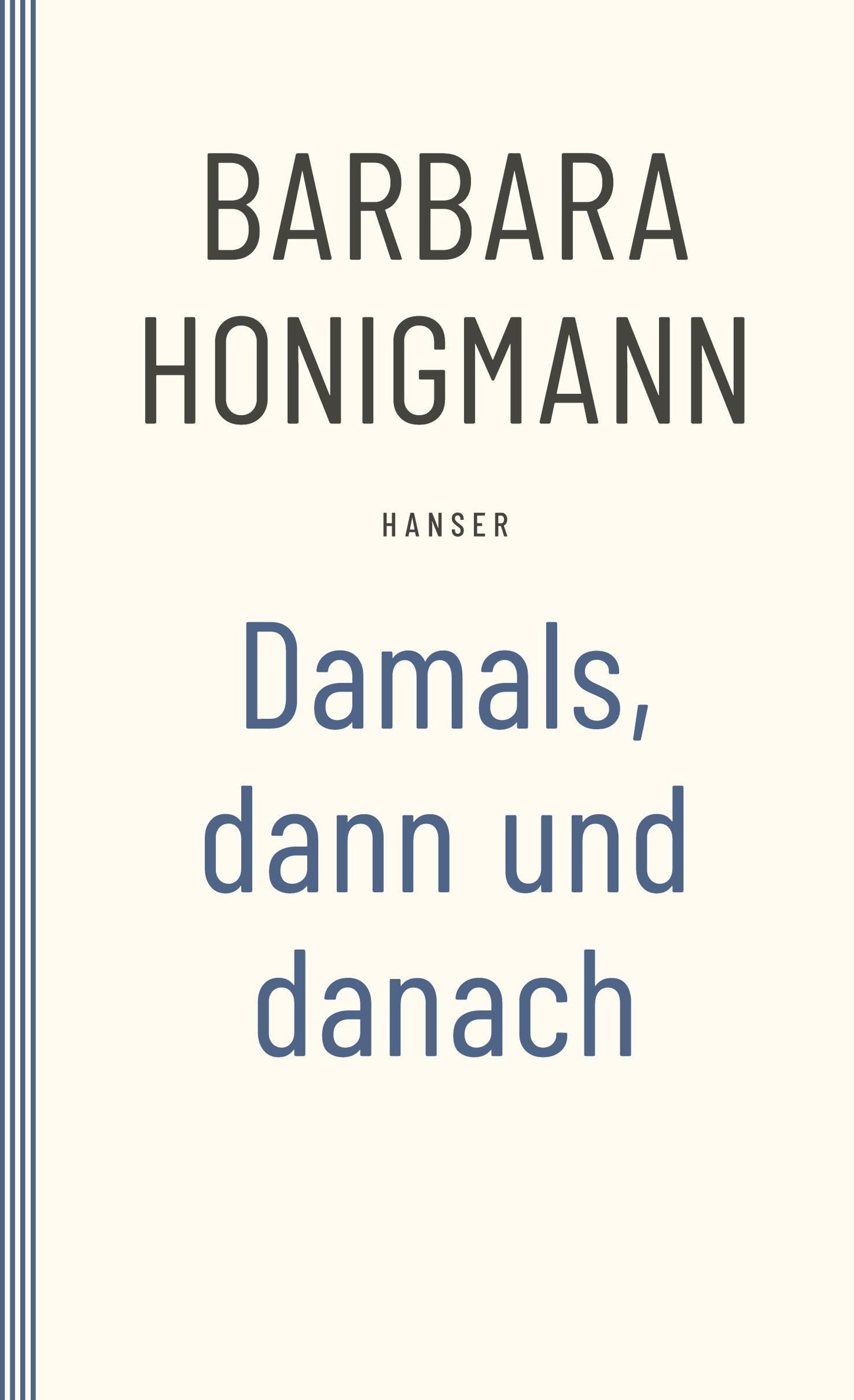 Damals, dann und danach