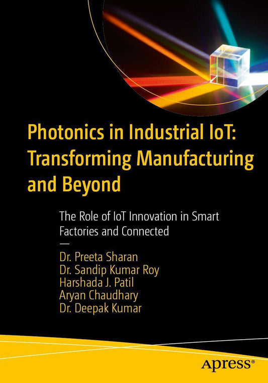 Buchcover: Photonics in Industrial IoT: Transforming Manufacturing and Beyond