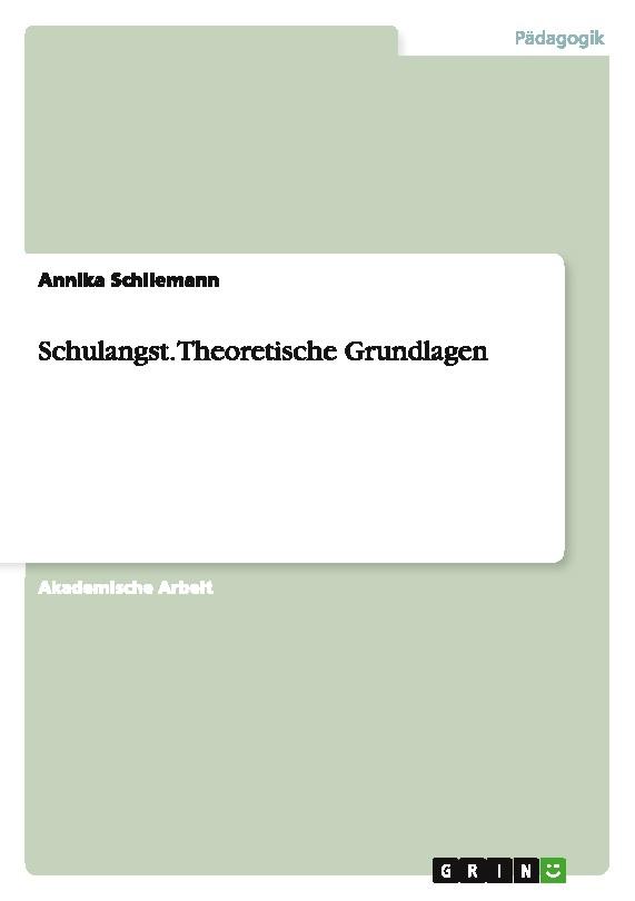 Schulangst. Theoretische Grundlagen