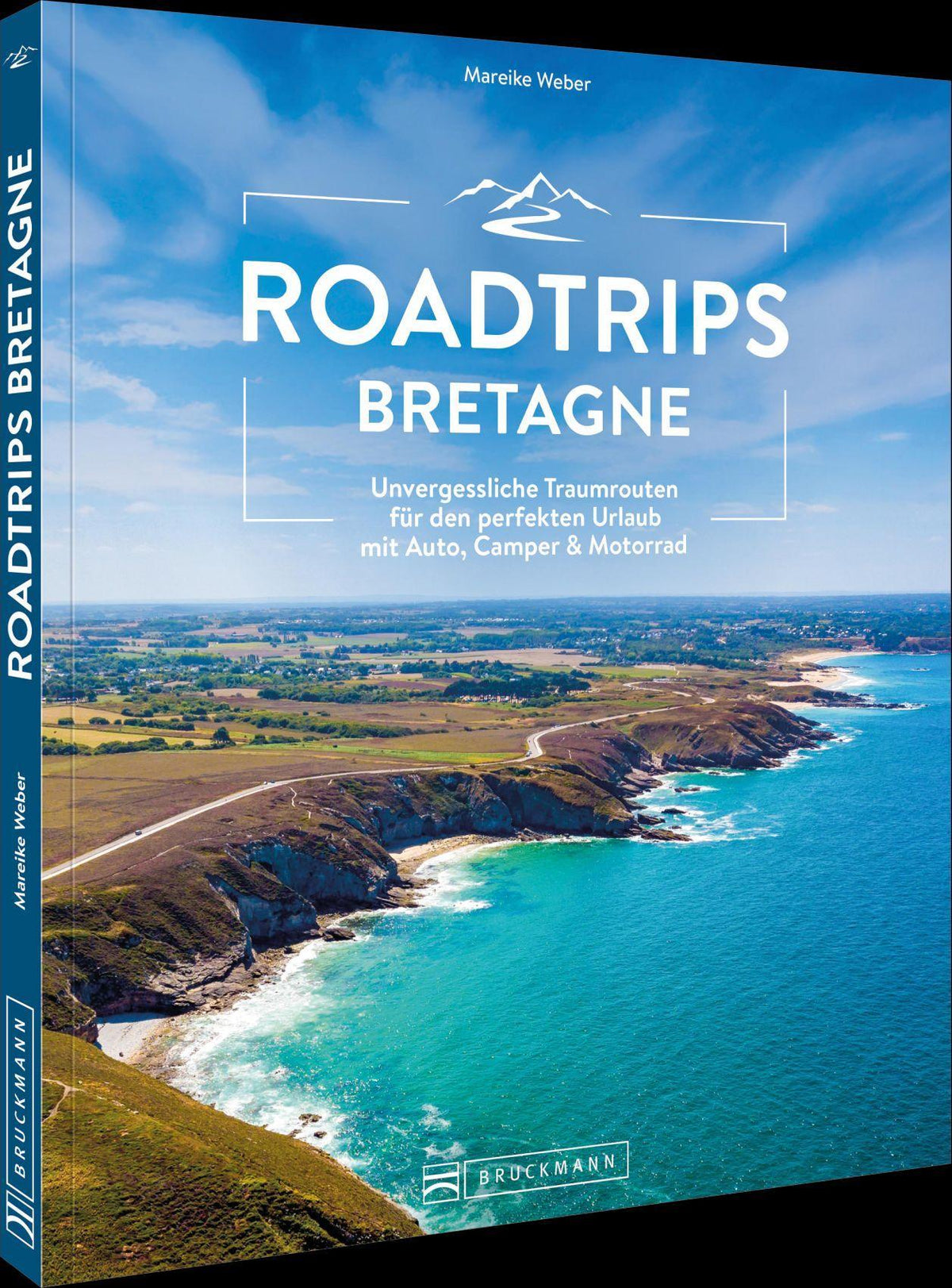 Roadtrips Bretagne: Unvergessliche Traumrouten für den perfekten Urlaub mit Auto, Camper & Motorrad