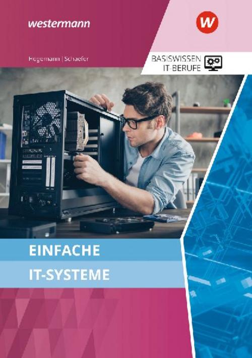 Basiswissen IT-Berufe. Einfache IT-Systeme Schulbuch
