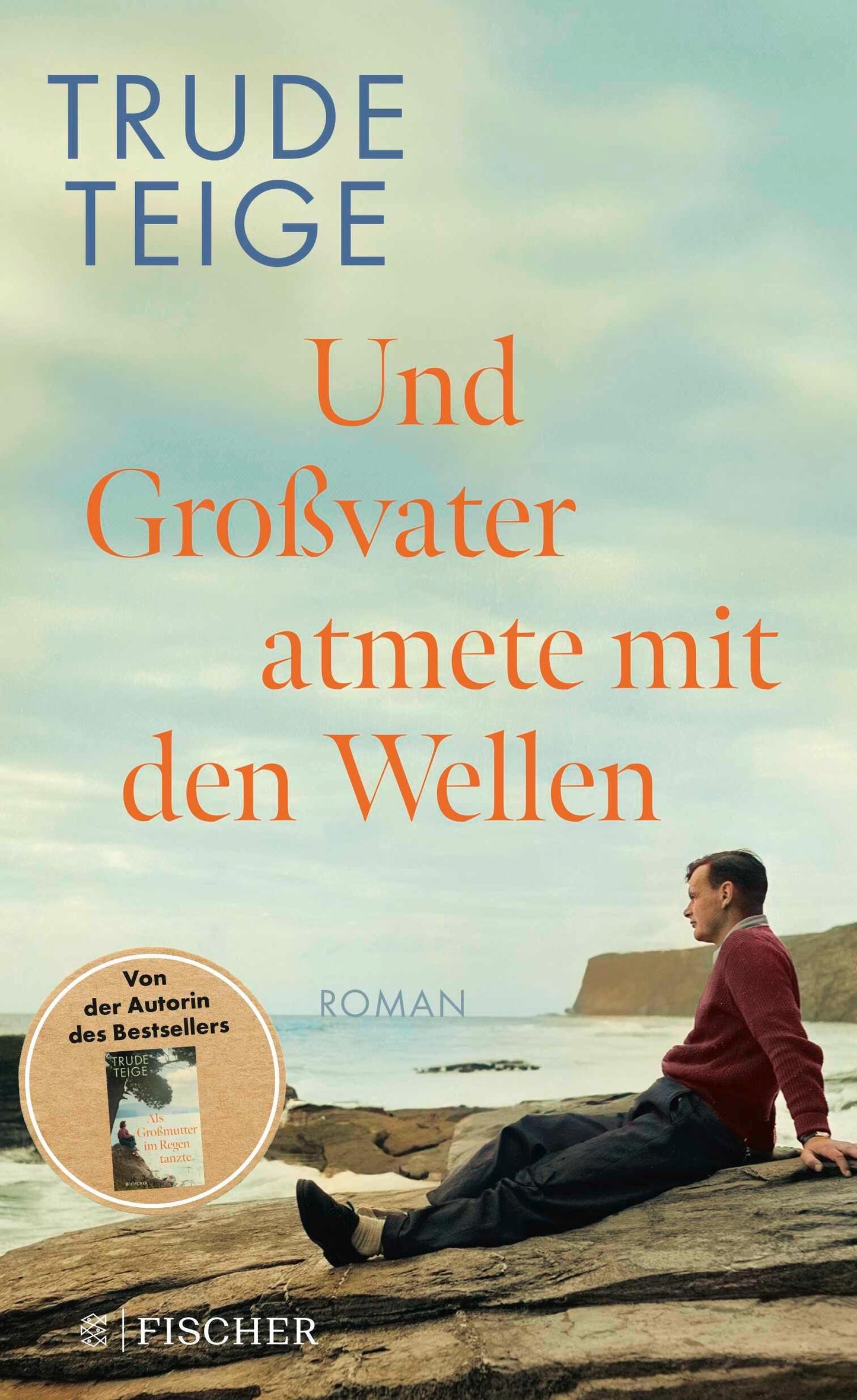 Und Großvater atmete mit den Wellen: Roman | Das ergreifende neue Werk nach »Als Großmutter im Regen tanzte«