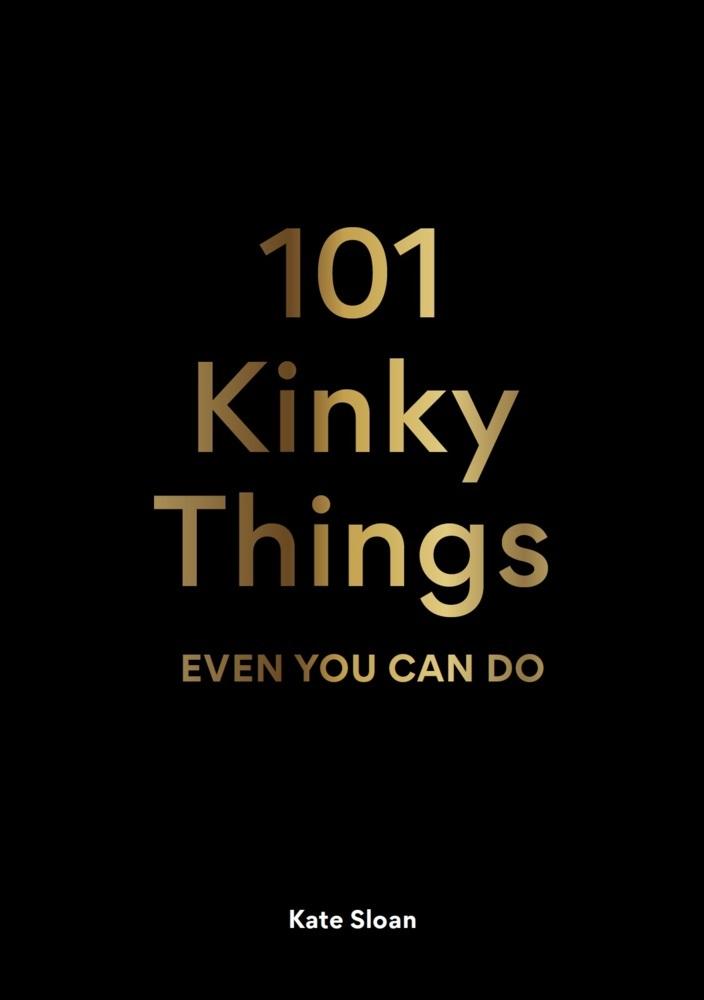 Buchcover: 101 Kinky Things Even You Can Do