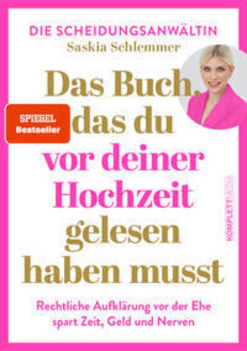 Das Buch, das du vor deiner Hochzeit gelesen haben musst (SPIEGEL-Bestseller): Rechtliche Aufklärung VOR der Ehe spart Zeit, Geld und Nerven