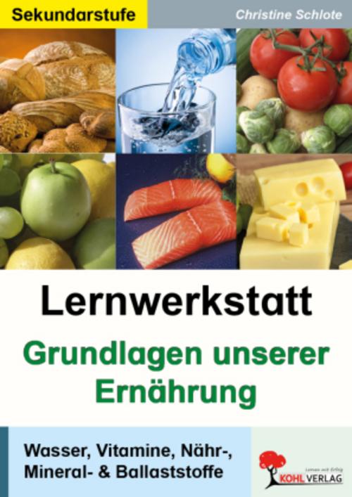 Lernwerkstatt - Grundlagen unserer Ernährung
