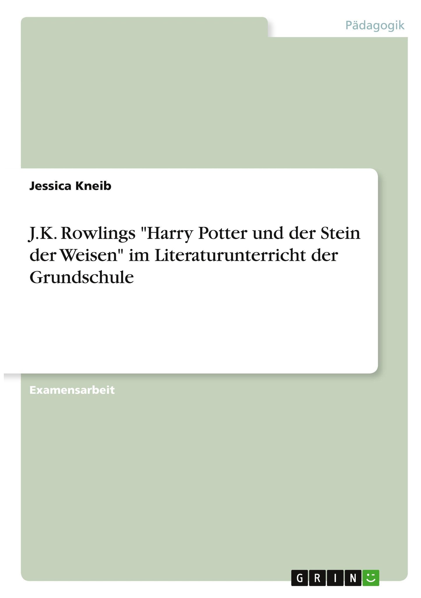 J.K. Rowlings \"Harry Potter und der Stein der Weisen\" im Literaturunterricht der Grundschule
