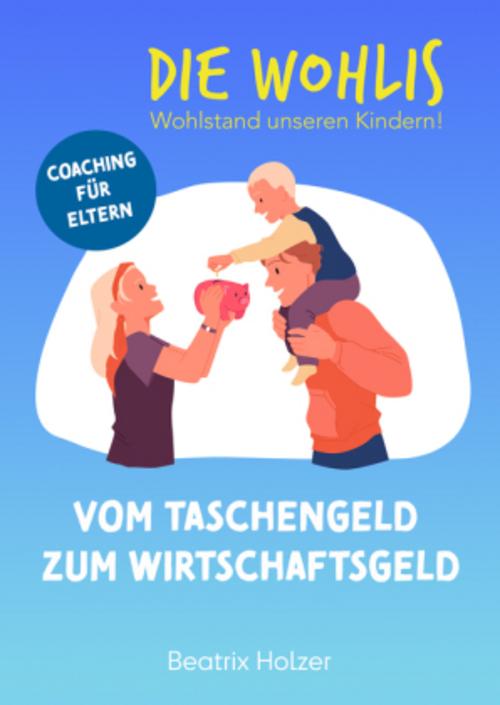Buchcover: DIE WOHLIS Wohlstand unseren Kindern!