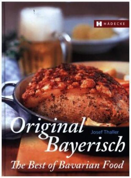 Buchcover: Original Bayerisch - The Best of Bavarian Food