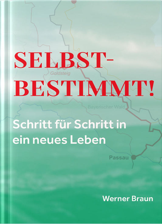 Buchcover: Selbstbestimmt! Schritt für Schritt in ein neues Leben