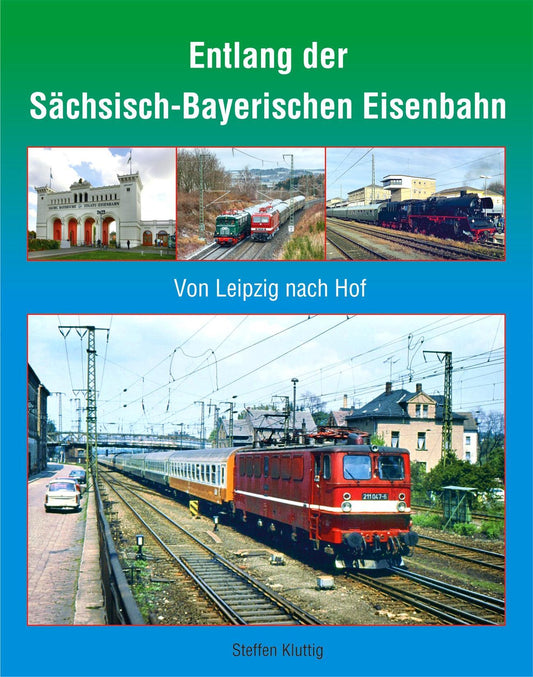 Buchcover: Entlang der Sächsisch-Bayerischen Eisenbahn