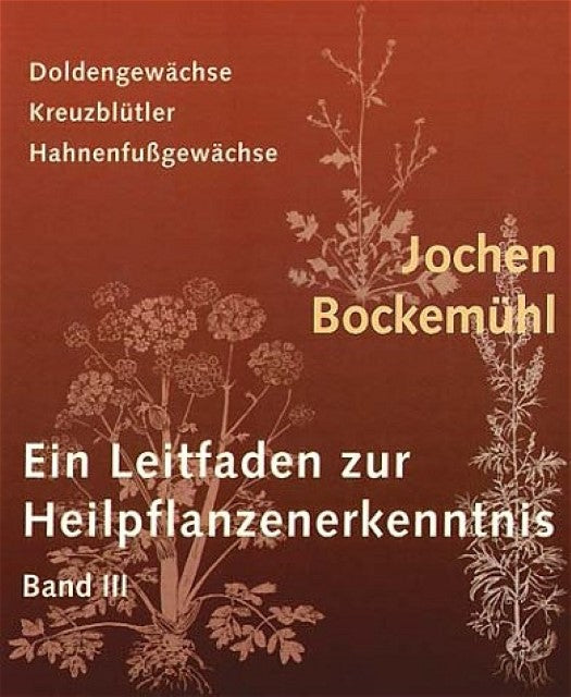 Ein Leitfaden zur Heilpflanzenerkenntnis.Bd.3