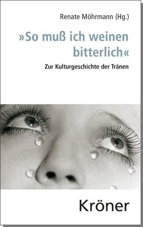 \"So muß ich weinen bitterlich\"