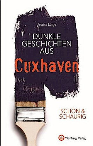 SCHÖN & SCHAURIG - Dunkle Geschichten aus Cuxhaven