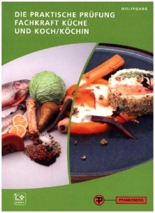 Die praktische Prüfung - Fachkraft Küche und Koch/Köchin